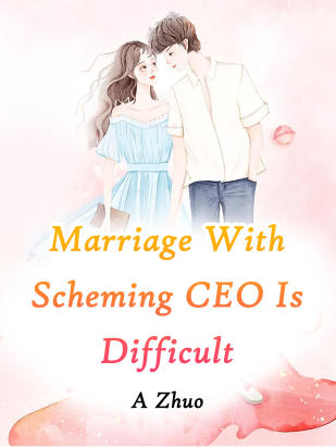 Marriage With Scheming CEO Is Difficult